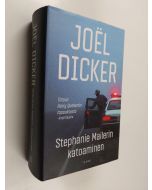 Kirjailijan Joel Dicker käytetty kirja Stephanie Mailerin katoaminen