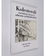 Kirjailijan Uffe Ravnskov käytetty kirja Kolesteroli : ravintosi rasva ei aiheuta sydäninfarktia