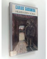 Kirjailijan Carlos Castaneda käytetty kirja Hiljaisuuden voima : Don Juanin uusia opetuksia