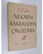 Kirjailijan Eelis Gideon Gulin käytetty kirja Nuoren rakkauden ongelmia : Suomen teineille omistettu