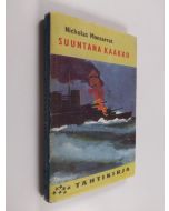 Kirjailijan Nicholas Monsarrat käytetty kirja Suuntana kaakko : HMS Marlboroughin voitto ja vaiheikas kotiinpaluu