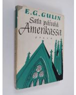 Kirjailijan Eelis Gideon Gulin käytetty kirja Sata päivää Amerikassa