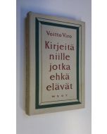 Kirjailijan Voitto Viro käytetty kirja Kirjeitä niille jotka ehkä elävät