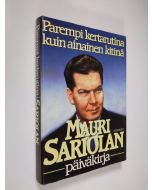 Kirjailijan Mauri Sariola käytetty kirja Mauri Sariolan päiväkirja : parempi kertarutina kuin ainainen kitinä