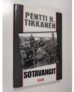 Kirjailijan Pentti H. Tikkanen käytetty kirja Sotavangit