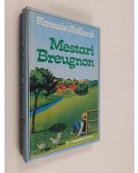 Kirjailijan Romain Rolland käytetty kirja Mestari Breugnon : ukko senkun porskuttaa