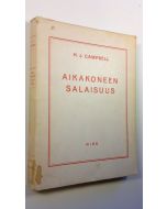 Kirjailijan H. J. Campbell käytetty kirja Aikakoneen salaisuus = Another space - another time