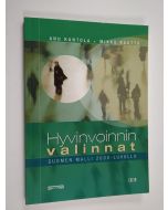 Kirjailijan Anu Kantola käytetty kirja Hyvinvoinnin valinnat : Suomen malli 2000-luvulla