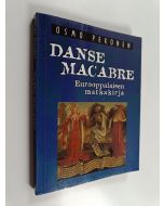 Kirjailijan Osmo Pekonen käytetty kirja Danse macabre : eurooppalaisen matkakirja