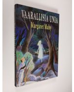 Kirjailijan Margaret Mahy käytetty kirja Vaarallisia unia