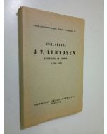 käytetty kirja Juhlakirja J.V. Lehtosen täyttäessä 60 vuotta - kirjallisuudentutkijain seuran vuosikirja, XII