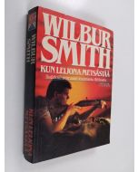 Kirjailijan Wilbur Smith käytetty kirja Kun leijona metsästää