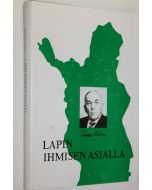 Kirjailijan Pekka Vilmi käytetty kirja Lapin ihmisen asialla