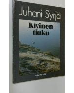 Kirjailijan Juhani Syrjä käytetty kirja Kivinen tiuku