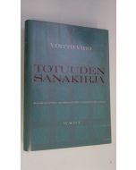 Kirjailijan Voitto Viro käytetty kirja Totuuden sanakirja : keskustelu sydämeltään nuorten kanssa