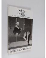 Kirjailijan Börje Söderholm käytetty kirja Näin näin : 40 vuotta ammattivalokuvausta = Så såg jag : 40 år professionell fotografi = The way I saw it : 40 years of professional photography