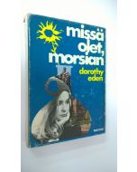 Kirjailijan Dorothy Eden käytetty kirja Missä olet, morsian