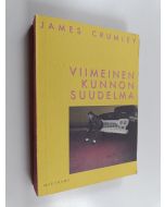 Kirjailijan James Crumley käytetty kirja Viimeinen kunnon suudelma