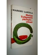 Kirjailijan Markku Lahtela käytetty kirja Matias Tallgrenin yksityiselämä