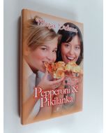 Kirjailijan Marja Orkoma käytetty kirja Pepperoni & pikilanka - Pepperoni ja pikilanka