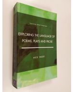 Kirjailijan Mick Short käytetty kirja Exploring the language of poems, plays and prose