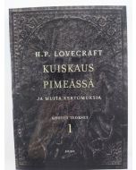 Kirjailijan H. P. Lovecraft uusi kirja Kuiskaus pimeässä ja muita kertomuksia : Lovecraftin kootut teokset 1 (UUSI)