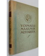 Kirjailijan M-o-n-i käytetty kirja Voimailumaailman mestareita : kuvauksia heidän elämästään ja kamppailuistaan