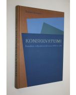 Kirjailijan Pekka Suvanto käytetty kirja Konservatismi Ranskan vallankumouksesta 1990-luvulle