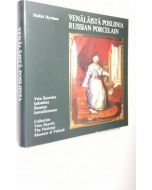 Kirjailijan Heikki Hyvönen käytetty kirja Venäläistä posliinia : Vera Saarelan kokoelma, Suomen kansallismuseo = Russian porcelain : Collection Vera Saarela, the National Museum of Finland