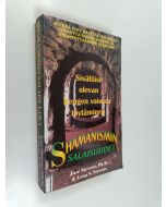 Kirjailijan Jose Stevens käytetty kirja Shamanismin salaisuudet : sisälläsi olevan hengen voiman löytäminen