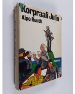 Kirjailijan Alpo Ruuth käytetty kirja Korpraali Julin