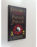 Kirjailijan David Daniel Kennedy käytetty kirja Fengshui päivästä päivään : terveys, rakkaus, luovuus, perhe, ura, vauraus