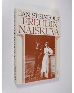 Kirjailijan Dan Steinbock käytetty kirja Freudin naiskuva : psykoanalyysi, naisellisuus ja feminismi (ERINOMAINEN)