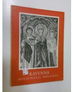 käytetty kirja Ravennan mosaiikkeja = Ravennamosaiker : Helsingin taidehalli : Helsingfors konsthall : 1953