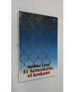 Kirjailijan Sinikka Laine uusi kirja Ei kenenkään, ei koskaan (UUDENVEROINEN)