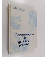 Kirjailijan Antti Hervonen käytetty kirja Gerontologian ja geriatrian perusteet