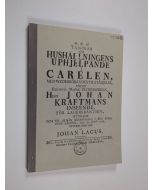 Kirjailijan Johan Lagus käytetty kirja Ajatuksia talouselämän kohentamiseksi Karjalassa : alkuperäisen professori Johan Kraftmanin johdolla tehdyn v. 1756 julkaistun ruotsinkielisen akateemisen tutkielman kopio ja suomennos