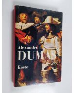 Kirjailijan Alexandre Dumas käytetty kirja Kosto : historiallinen romaani hugenottisotien ajoilta