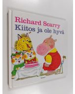 Kirjailijan Richard Scarry käytetty kirja Kiitos ja ole hyvä : on aika lukea satu!