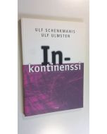 Kirjailijan Ulf Schenkmanis uusi kirja Inkontinenssi (UUSI)