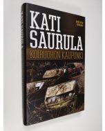 Kirjailijan Kati Saurula uusi kirja Koiruohon kaupunki (UUSI)