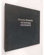 Kirjailijan Hannu Hautala käytetty kirja Muistoja metsästä