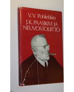 Kirjailijan V. V. Pohlebkin käytetty kirja J K Paasikivi ja Neuvostoliitto