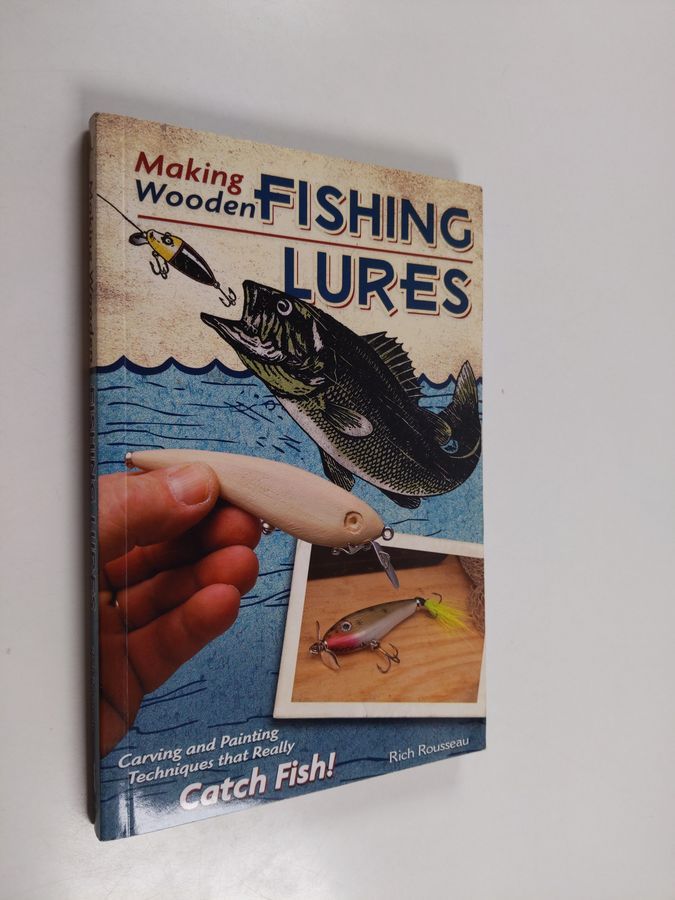 Making Wooden Fishing Lures: Carving and Painting Techniques That