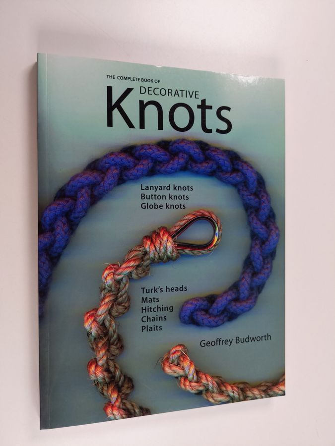 Geoffrey Budworth : The Complete Book of Decorative Knots