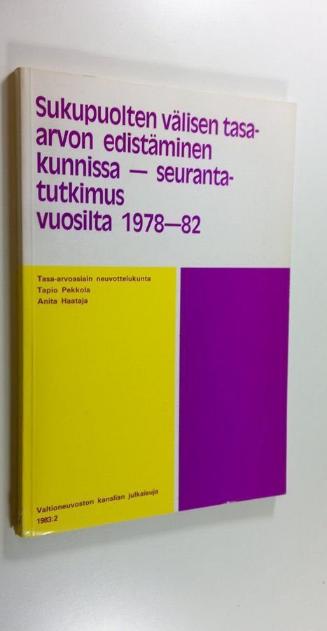 Tapio Pekkola : Sukupuolten välisen tasa-arvon edistäminen kunnissa :  seurantatutkimus vuosilta 1978-82