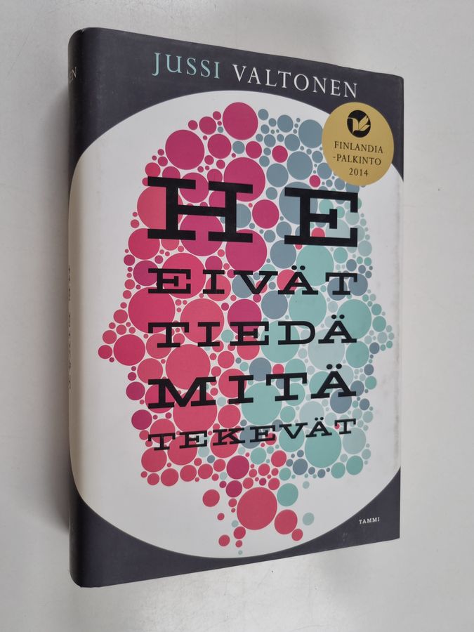 Jussi Valtonen : He eivät tiedä mitä tekevät