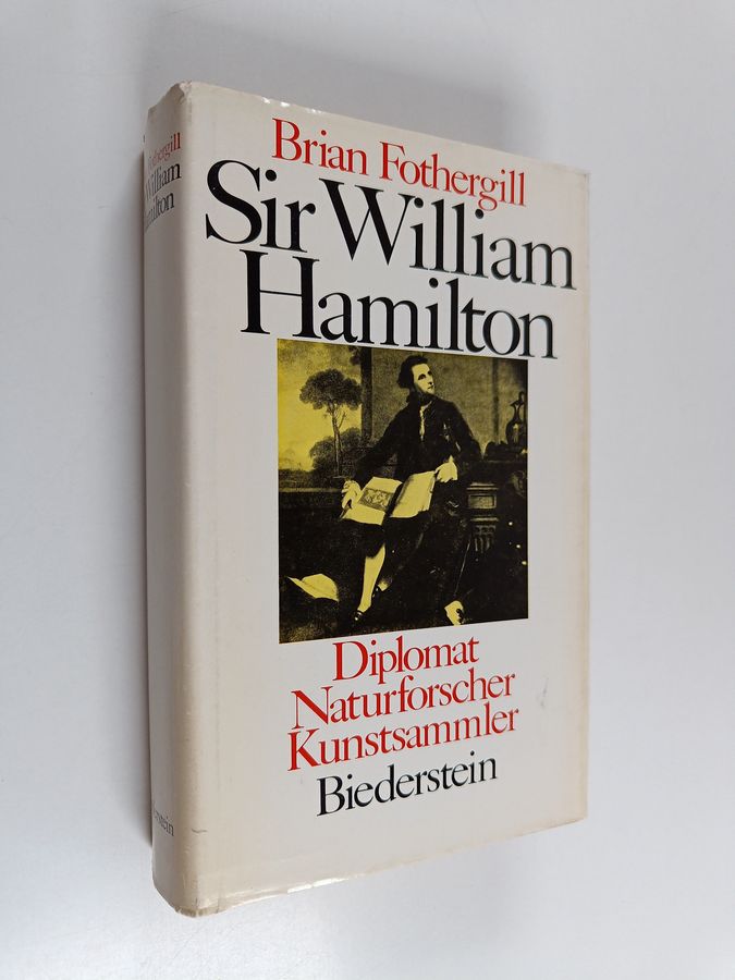 Sir William Hamilton - Diplomat, Naturforscher, Kunstsammler