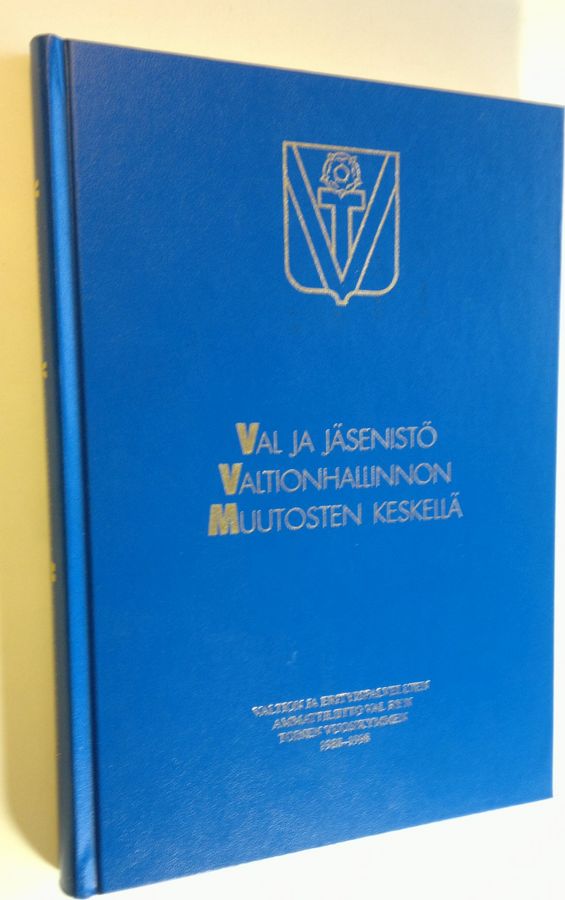 Kari Istala : VAL ja jäsenistö valtionhallinnon muutosten keskellä : valtion ja erityispalvelujen ammattiliitto VAL ry:n toinen vuosikymmen 1988-1998