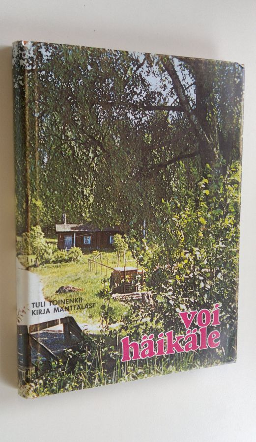 Margit (toim.) Herlev : Voi häikäle : mäntsäläläisten kirja mäntsäläläisille, ystävän kirja ystävälle